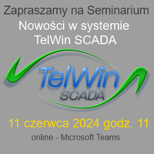 Zapraszamy na bezpłatne Seminarium dotyczące systemu TelWin SCADA